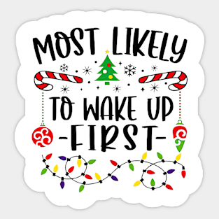 Most Likely To Wake Up First Funny Christmas Sticker